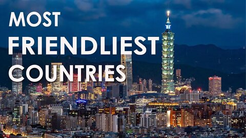 TOP 10 FRIENDLIEST NATIONS TO VISIT OR LIVE -HD | TRAVEL GUIED