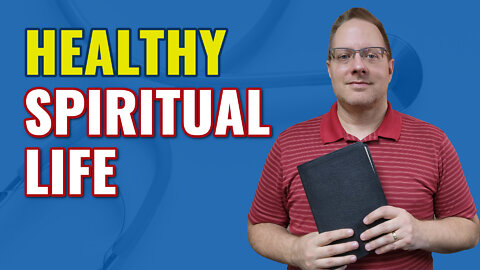 How to Have a Healthy Spiritual Lifestyle (3 Keys to Godly Living)