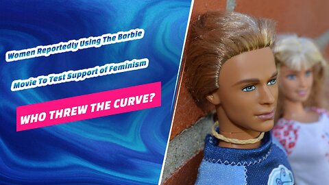 Women Reportedly Using The Barbie Movie To Test Support of Feminism #pocast #feminism #foryoupage