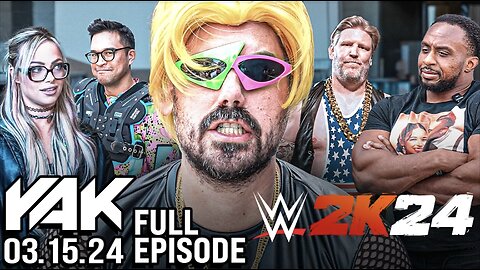 The Yak Does Battle AGAIN in WWE 2K24 | The Yak 3-15-24