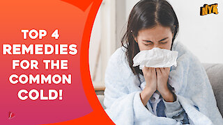 Top 4 Remedies For The Common Cold