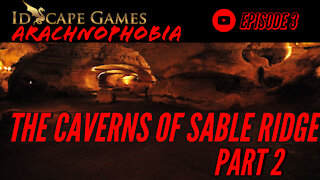 DNDArachnophobia - Episode 3 - Caverns of Sable Ridge Part 2