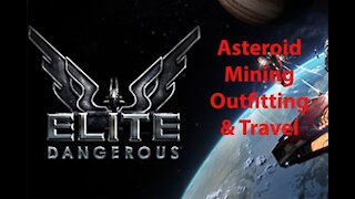 Elite Dangerous: Day To Day Grind - Asteroid Mining - Outfitting & Travel - [00041]