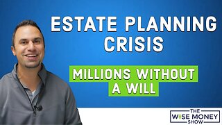 Estate Planning Crisis: Millions Without a Will