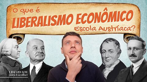 O que é a Escola Austríaca de Economia? Liberalismo e Pensamento Libertário