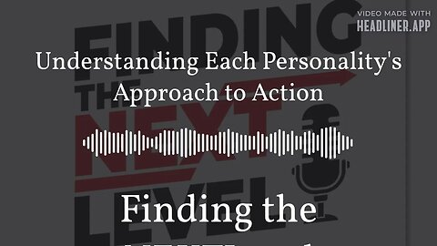 Understanding Each Personality's Approach to Action | Finding the NEXTLevel