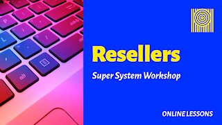 Resellers Super System Workshop