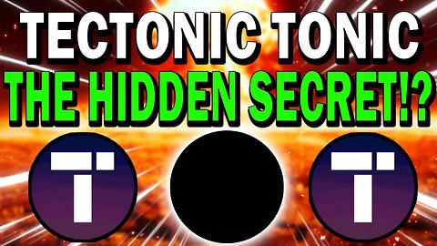 TECTONIC TONIC!! THIS HIDDEN SECRET WILL SHOCK YOU!! NEXT 100X?!