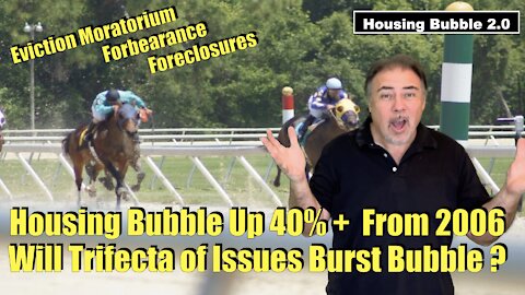 Housing Bubble 2.0 - Housing Bubble Up 40% + From 2006 - Will Trifecta of Issues Burst the Bubble ?