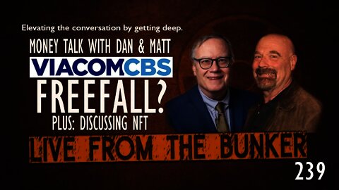 Live From The Bunker 239: ViacomCBS in Freefall?