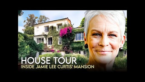Jamie Lee Curtis | House Tour | $3 Million Los Angeles Mansion & More