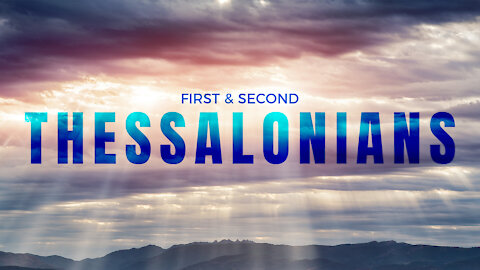 First Thessalonians Chapter 5 (Bible Study)
