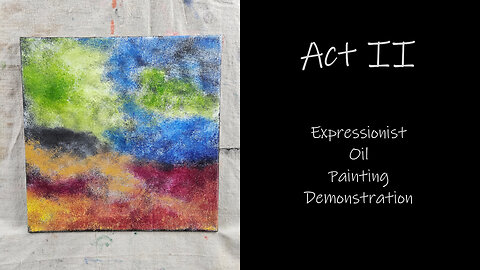 "Act II" Expressionist Oil Painting Demonstration #forsale 12x12