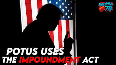 POTUS Uses The Impoundment Act To Sign The Omnibus - Next Move Dems