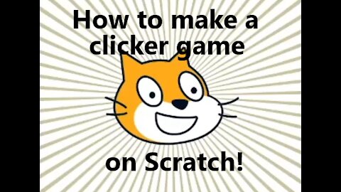 How to make a clicker game on scratch Part:1