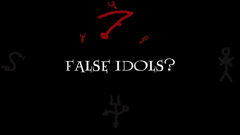 False Idols?