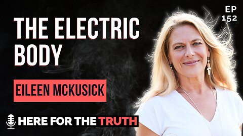 Episode 152 - Eileen McKusick | The Electric Body