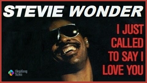 Stevie Wonder - "I Just Called To Say I Loved You" with Lyrics