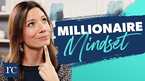 How to Create a Millionaire Mindset