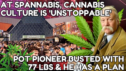 At Spannabis, Cannabis Culture Is ‘Unstoppable’ Despite Crack Downs