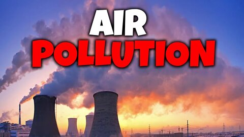 NEGATIVE CONSEQUENCES OF AIR POLLUTION | THE WORLD HEALTH ORGANIZATION | CLIMATE CHANGE