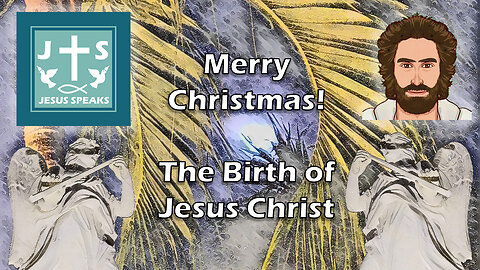 Merry Christmas! The Birth of Jesus Christ | - Jesus Speaks