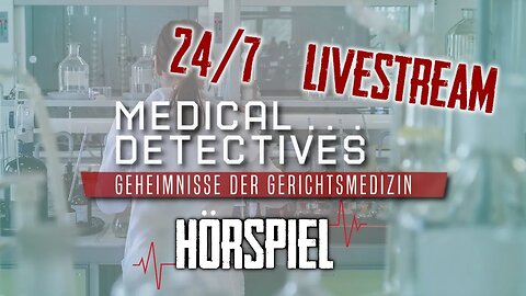🔴24/7Medical Detectives Livestream Hörspiel Beste Folgen 2023 #medicaldetectives #hörspiel #hörbuch