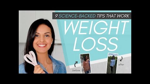 WEIGHT LOSS TIPS- 9 science-backed tips to lose weight + keep it off!