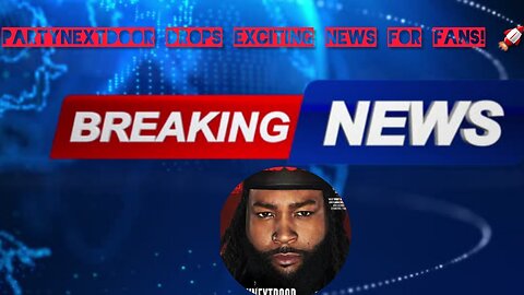 PartyNextDoor Drops Exciting News for Fans! 🚀