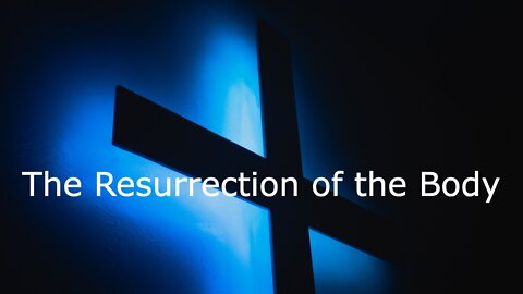 The Resurrection of the Body