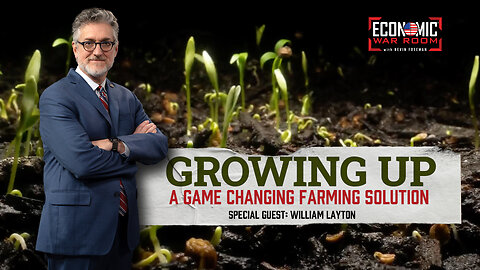 Growing Up: A Food Solution That Can Change Everything | Guest: William Layton | Ep 278