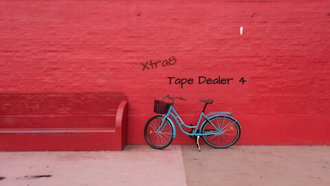 Xtra8 - Tape Dealer 4