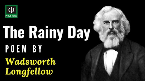 The Rainy Day - Philosophical Poem by Henry Wadsworth Longfellow
