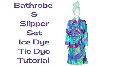 Tie-Dye Designs: Ice Dye Bathrobe & Slippers
