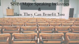 Seven Major Speaking Industries & How They Can Benefit You