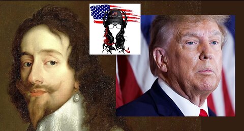 President TRUMP (USA) & King Charles I (England) - the martyrdom-execution of historical leaders