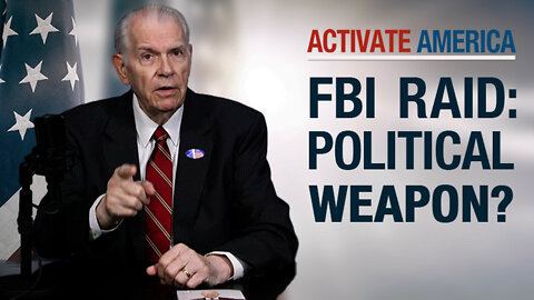 FBI Raid: Political Weapon? | Activate America