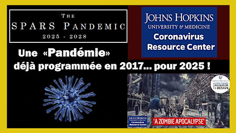 COVID/ La prochaine "pandémie" programmée par avance en 2017 aura lieu en 2025 ! (Hd 720) Lire le descriptif.