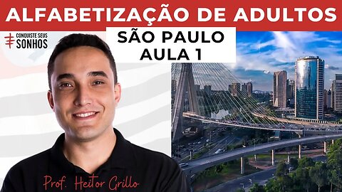 AULA 1 - ALFABETIZAÇÃO DE ADULTOS - EJA - SÃO PAULO - SÍMBOLOS, SONS E LETRAS - PRINCIPAIS CIDADES