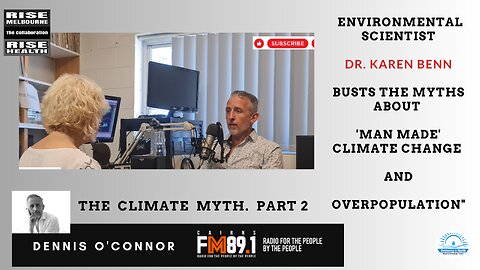 Environmental Scientist Dr Karen Benn: The Climate Myth. Part 2. Overpopulation and Pollution Myths