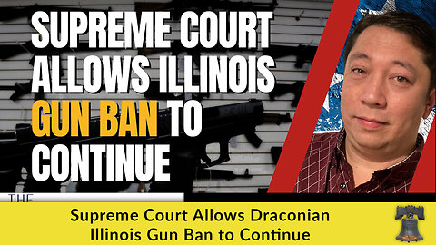 Supreme Court Allows Draconian Illinois Gun Ban to Continue