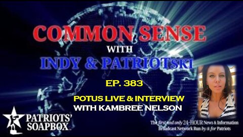 Ep. 383 POTUS Live & Interview With Kambree Nelson - The Common Sense Show