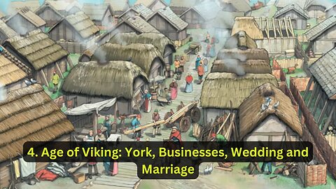 4. Age of Viking: York, Businesses, Wedding and Marriage
