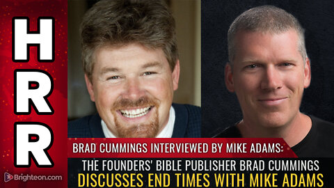 The Founders' Bible publisher Brad Cummings discusses End Times with Mike Adams