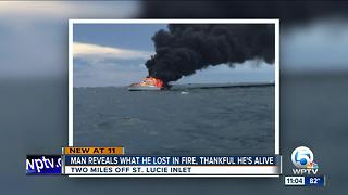 Boater thankful he's alive after fire off Treasure Coast