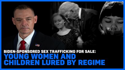 Biden-Sponsored Sex Trafficking For Sale: Young Women And Children Lured By Regime