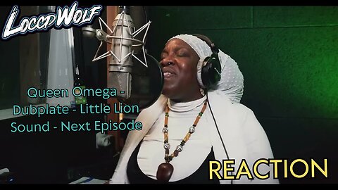 The Mind-Blowing Power of Queen Omega's Dubplate | Loccdwolf Reaction
