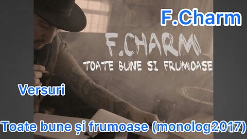 F.Charm - Toate bune și frumoase (monolog2017)