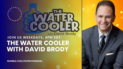 REPLAY: The Water Cooler with David Brody, Weekdays 4-5PM EDT