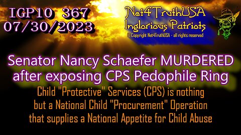 IGP10 367 - Senator Nancy Schaefer MURDERED after exposing CPS Pedophile Ring